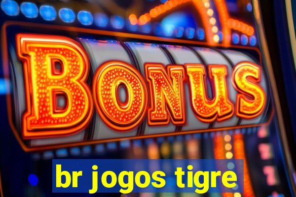 br jogos tigre