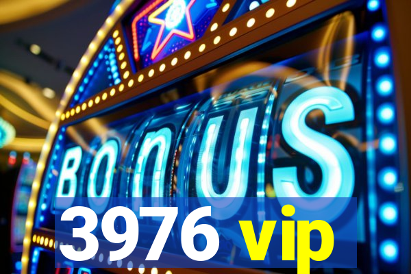 3976 vip