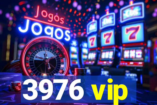 3976 vip