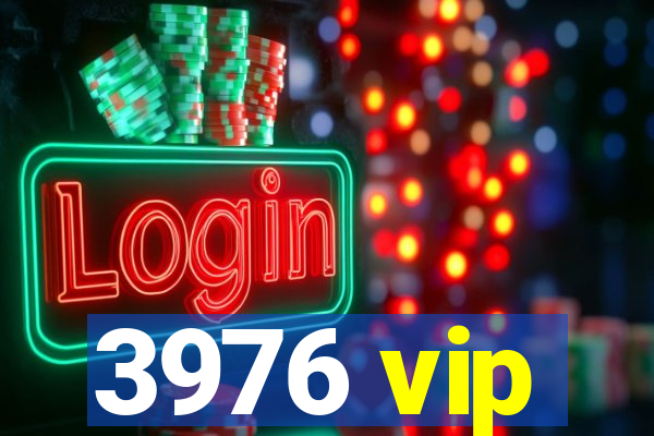 3976 vip