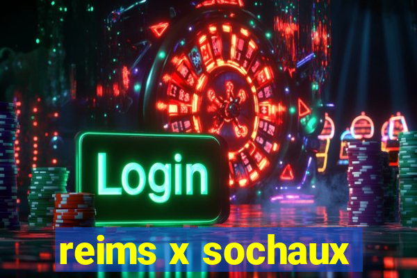 reims x sochaux