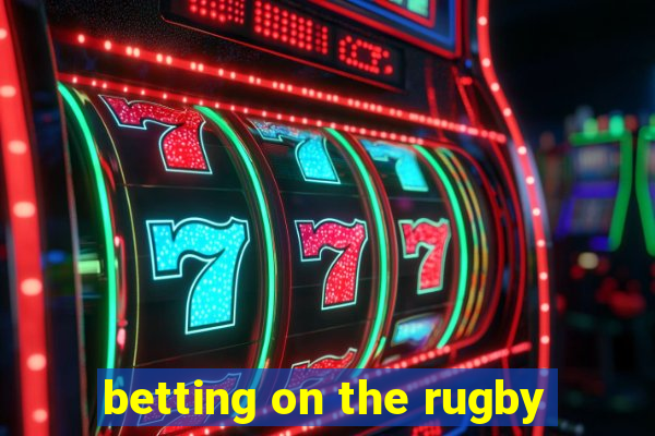 betting on the rugby