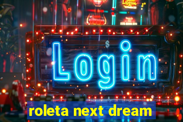 roleta next dream