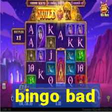 bingo bad