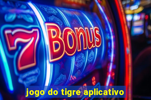 jogo do tigre aplicativo