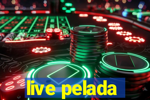 live pelada