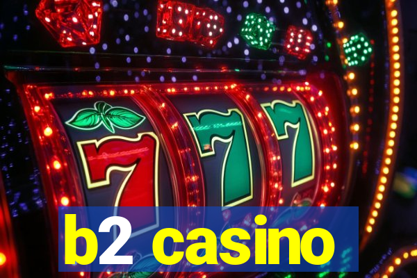 b2 casino