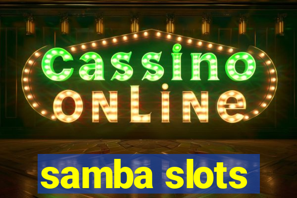 samba slots