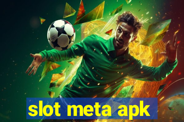 slot meta apk