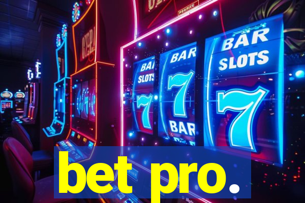 bet pro.