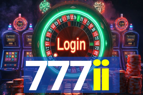 777ii