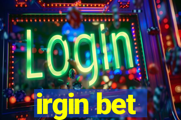 irgin bet