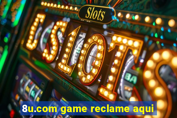 8u.com game reclame aqui