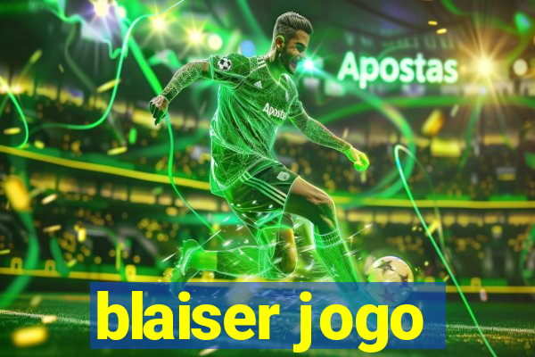 blaiser jogo