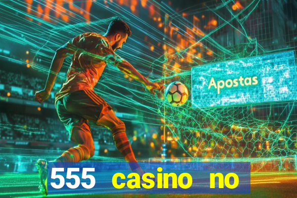 555 casino no deposit bonus