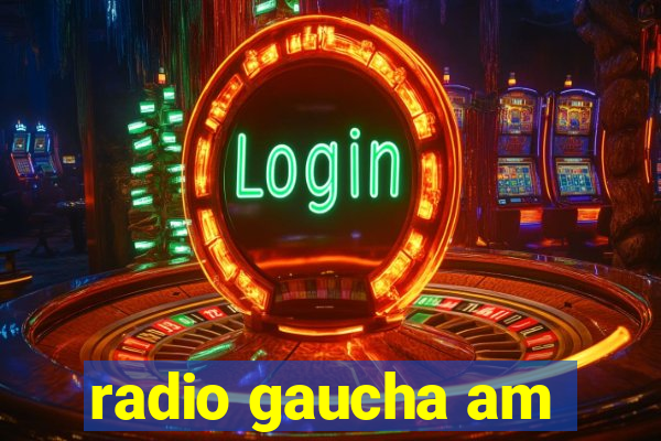 radio gaucha am