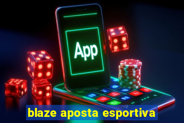 blaze aposta esportiva