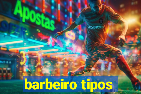 barbeiro tipos