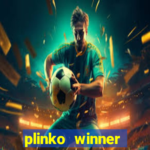 plinko winner ganhar dinheiro