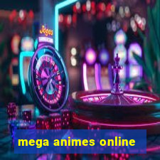 mega animes online