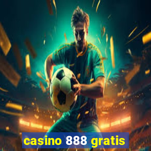 casino 888 gratis