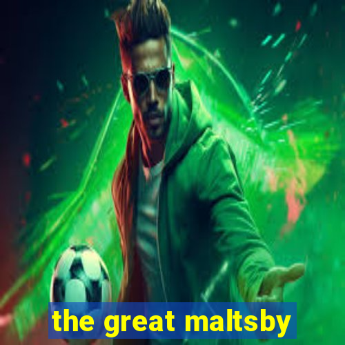 the great maltsby