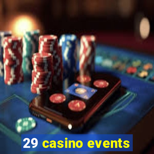 29 casino events