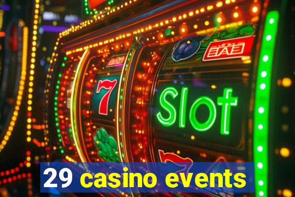 29 casino events