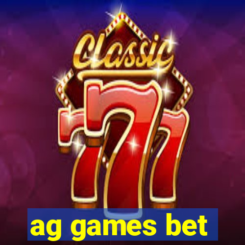 ag games bet