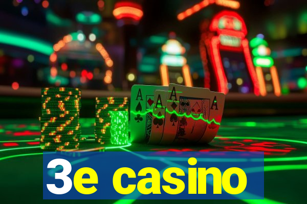 3e casino