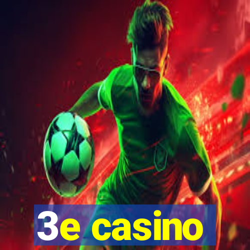 3e casino