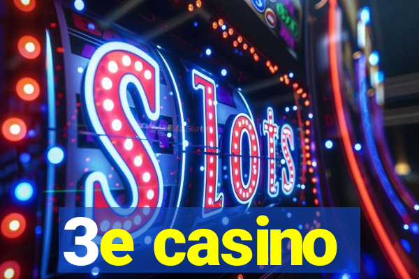 3e casino