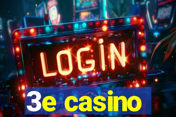 3e casino