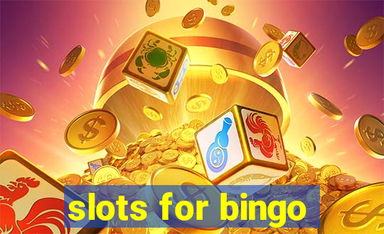 slots for bingo