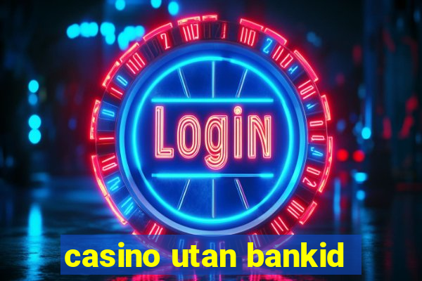 casino utan bankid