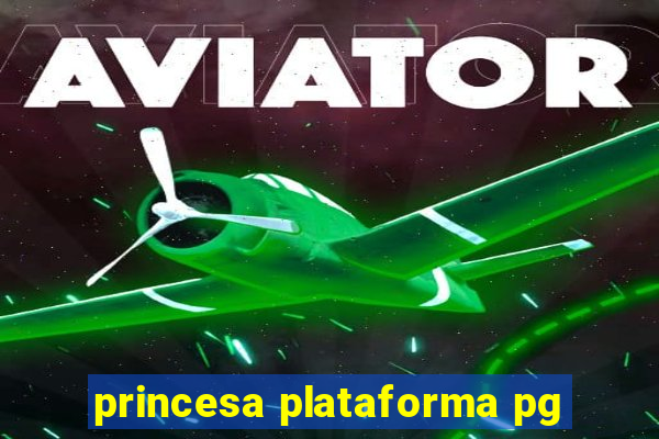 princesa plataforma pg