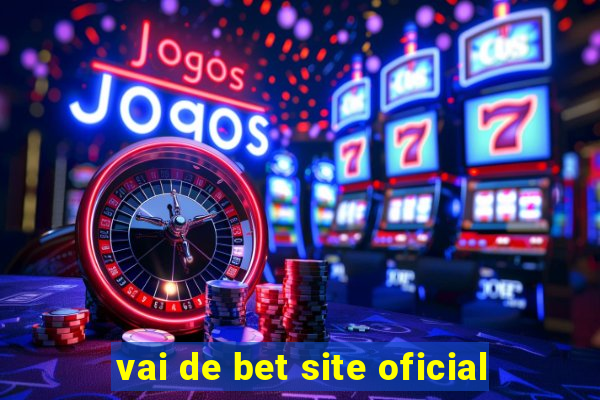 vai de bet site oficial