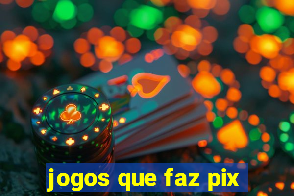 jogos que faz pix