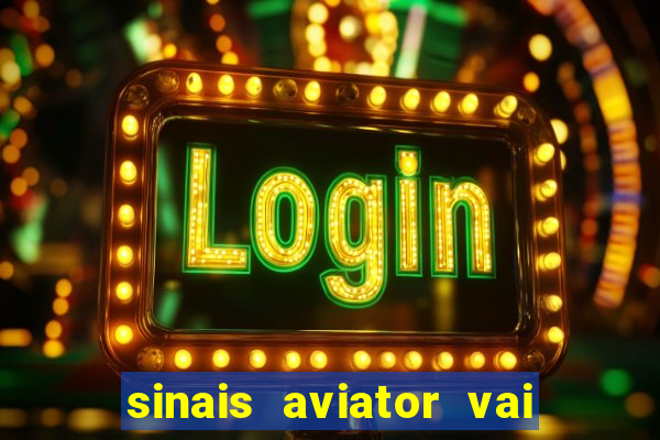 sinais aviator vai de bet