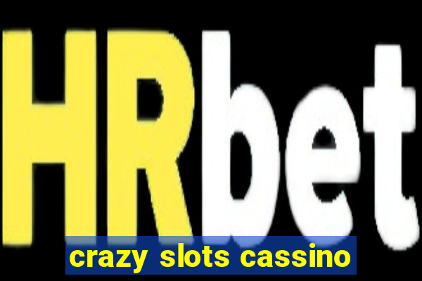 crazy slots cassino