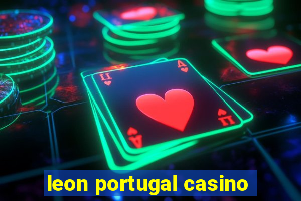 leon portugal casino