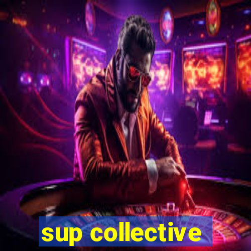 sup collective