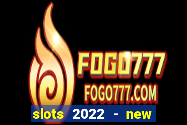 slots 2022 - new lucky slots