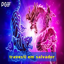 travesti em salvador