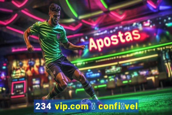 234 vip.com 茅 confi谩vel