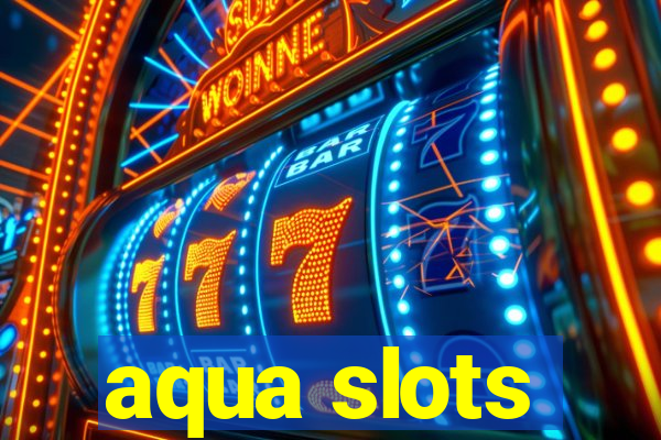 aqua slots