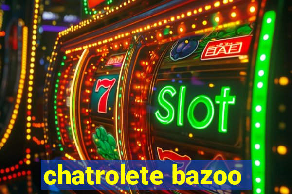 chatrolete bazoo