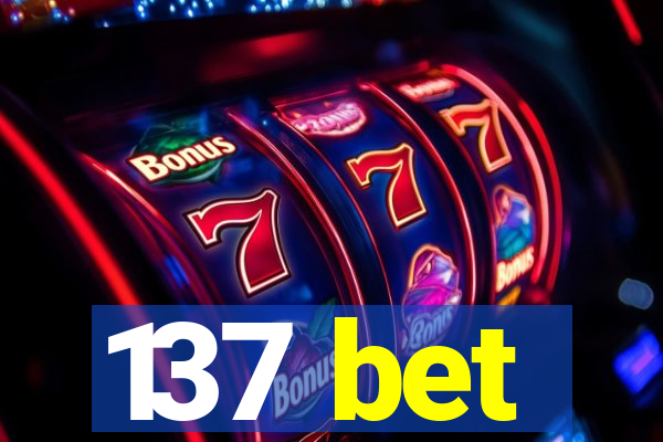 137 bet