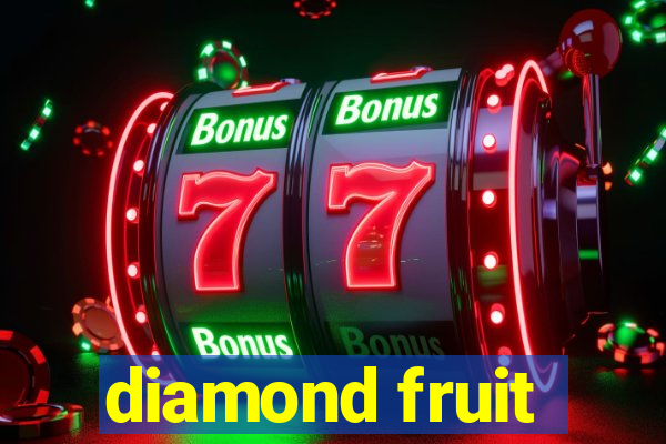 diamond fruit