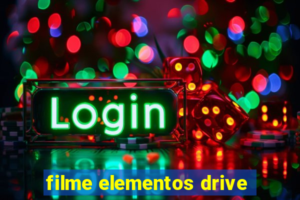 filme elementos drive